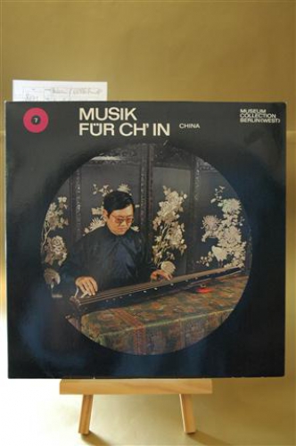 Musik für Ch-in aus 10 Jahrhunderten, China. Museum Collection Berlin (West), Vol. 7. 
