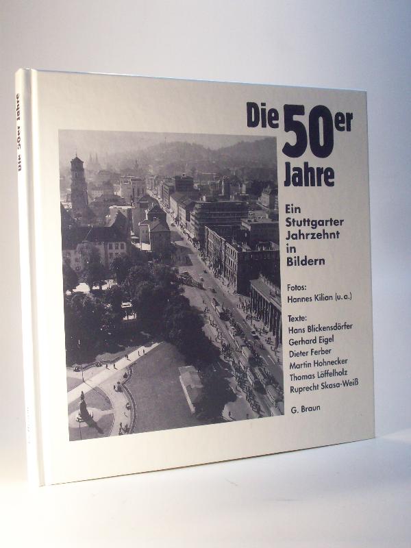 Die 50er Jahre. Ein Stuttgarter Jahrzehnt in Bildern. fünfziger