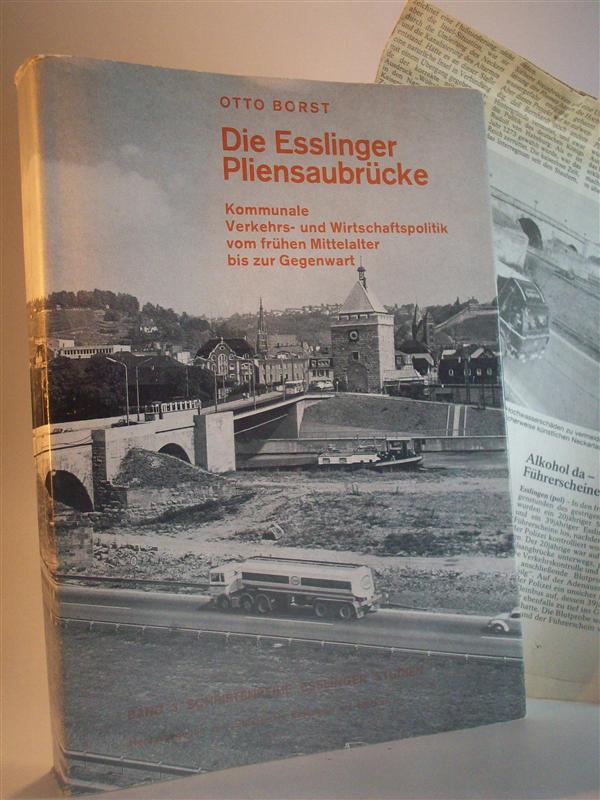 Die Esslinger Pliensaubrücke. Kommunale Verkehrs- und Wirtschaftspolitik vom frühen Mittelalter bis zur Gegenwart. Esslinger Studien. Band. 3/1971. 