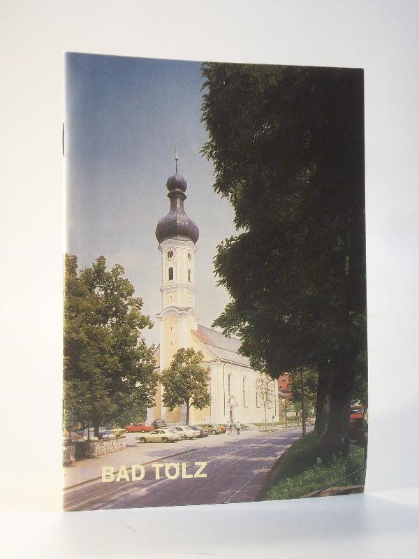 Die Kirchen der Pfarrei Bad Tölz, Pfarrkirche, die Mühlfeld-Kirche  - Maria -Hilf, Der Kalvarienberg, Kreuzkirche, St. Johann Bapt. in Fischbach