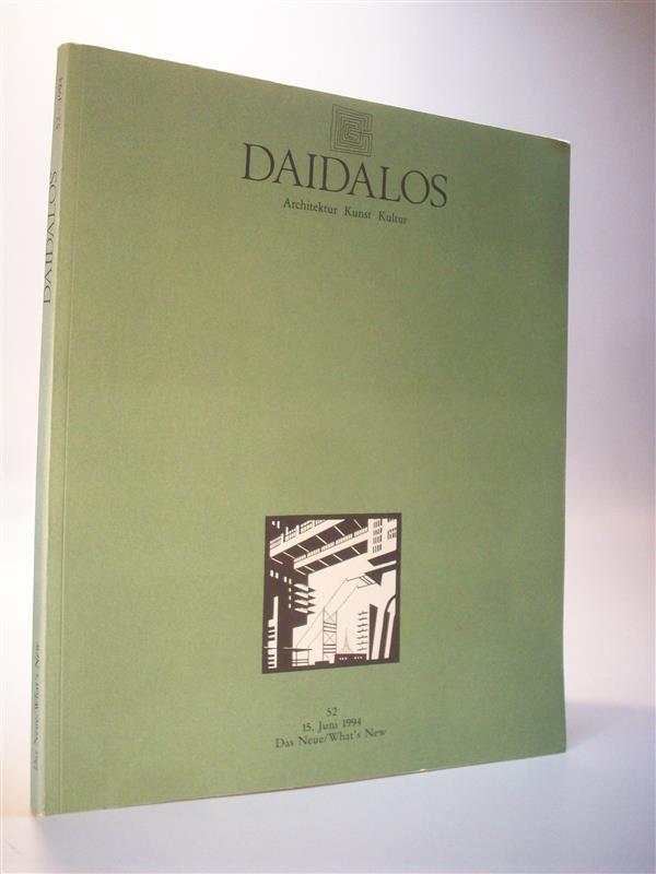 Daidalos. Architektur Kunst Kultur. Das Neue / What s New. 15. Juni 1994. Band 52.