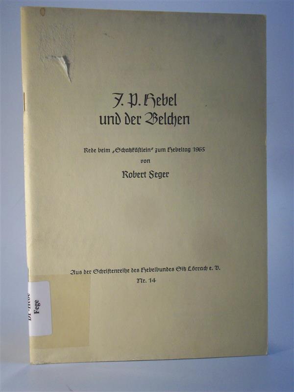 Johann Peter Hebel und der Belchen. Rede beim - Schatzkästlein - zum Hebeltag 1965. Aus der Schriftenreihe des Hebelbundes. Nr. 14