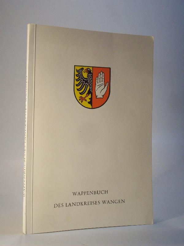 Wappenbuch des Landkreises Wangen. Veröffentlichungen der Staatlichen Archivverwaltung Baden - Württemberg Heft 27.