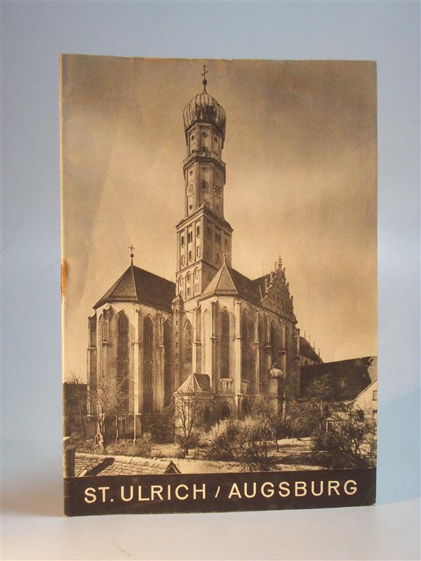 St. Ulrich Augsburg. St. Ulrichsmünster. Ehem. Benediktiner-Reichsstift St. Afra und Ulrich, jetzt Pfarrkirche