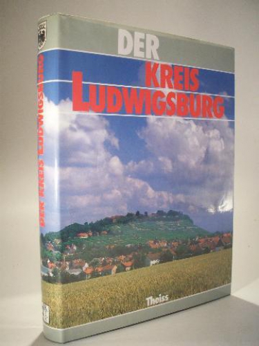 Der Kreis Ludwigsburg. (Heimat und Arbeit).