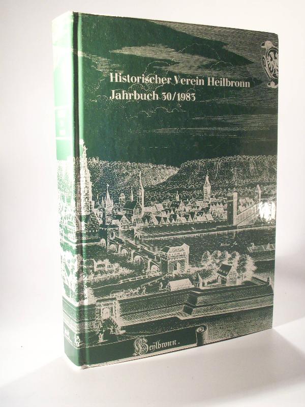 Jahrbuch für schwäbisch-fränkische Geschichte. Historischer Verein Heilbronn. Band 30 1983