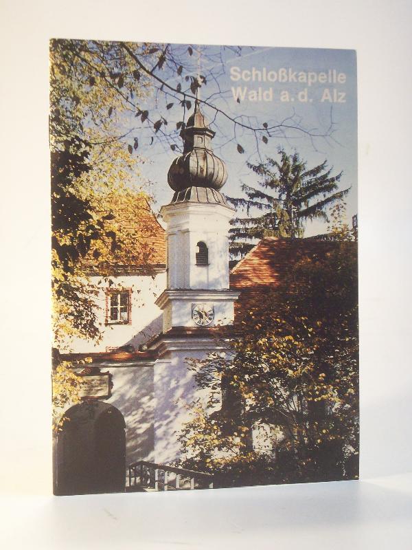 Schloßkapelle St. Erasmus Wald a.d. Alz