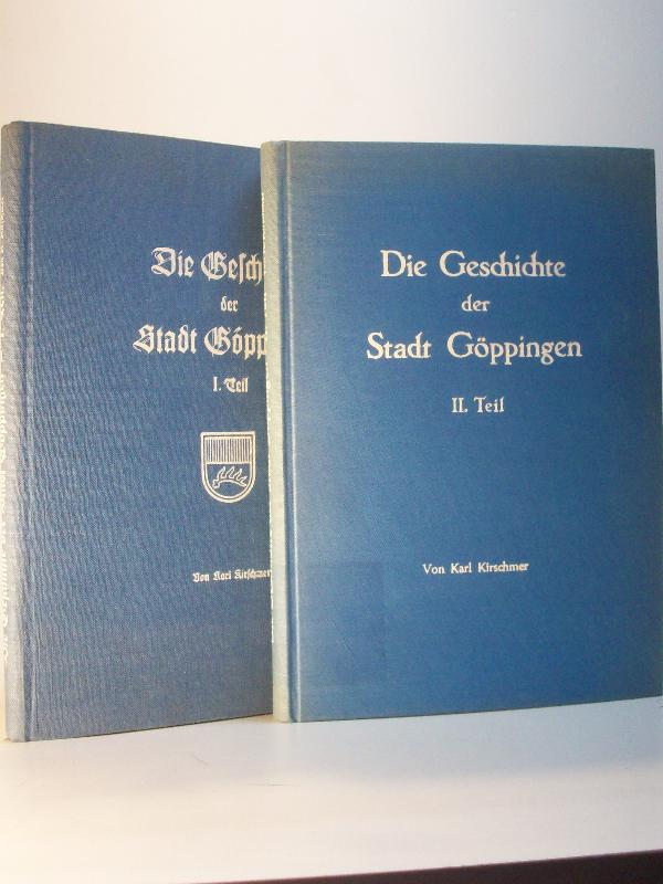Die Geschichte der Stadt Göppingen. I.Teil und II. Teil, in 2 Bänden