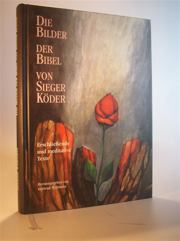 Die Bilder Der Bibel von Sieger Köder. Erschließende und meditative Texte. 
