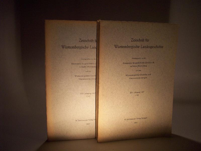 Zeitschrift für Württembergische Landesgeschichte. XVI. Jahrgang. Band 16. 1957 Heft 1 und Heft 2.