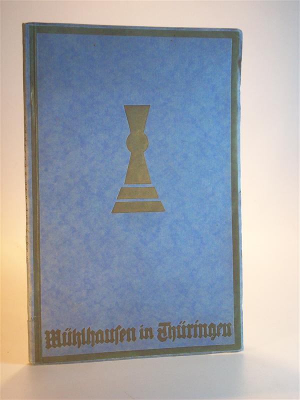 Mühlhausen in Thüringen. Ein Heimatbuch.