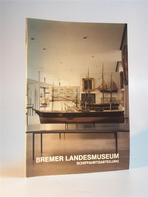 Bremer Landesmuseum, Schiffahrtsabteilung. Bremen