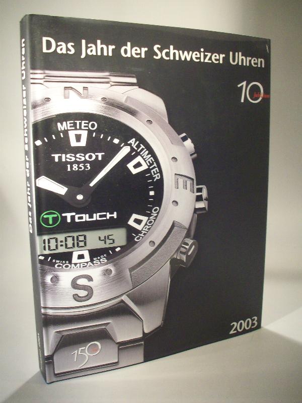 Das Jahr der schweizer Uhren. 2003.  10. Jubiläum