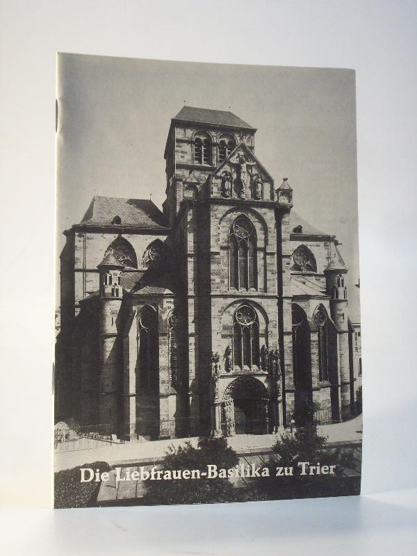 Die Liebfrauen-Basilika zu Trier.