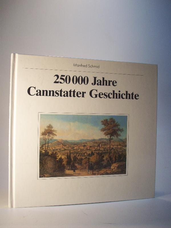 250000 Jahre Cannstatter Geschichte. Veröffentlichung des Archivs der Stadt Stuttgart Band 45. (Cannstatt)