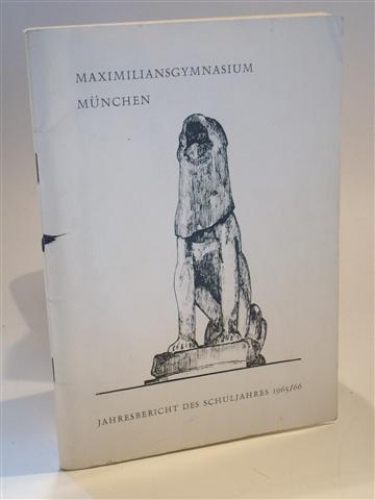Maximiliansgymnasium München. Jahresbericht des Schuljahres 1965 1966