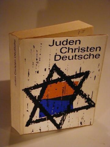 Juden Christen Deutsche. Referate einer Sendereihe des Süddeutschen Rundfunks.