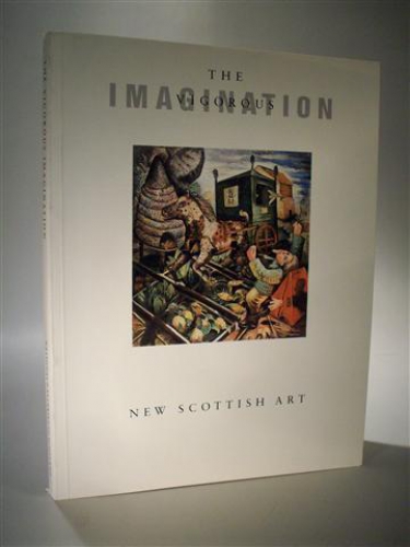 The Vigorous Imagination: New Scottish Art.