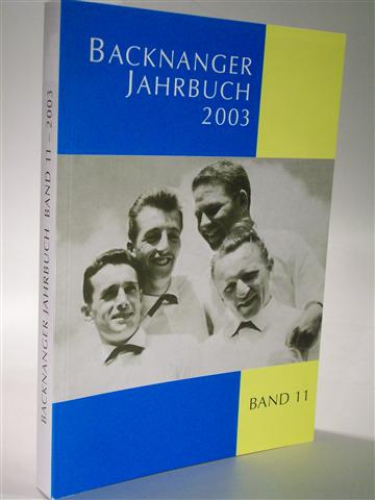 Backnanger Jahrbuch 2003. Beiträge zur Geschichte von Stadt und Umgebung. Band 11