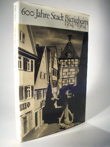 600 Jahre Stadt Bietigheim 1364 - 1964. Schriftenreihe der Stadt Bietigheim Nr. 4.