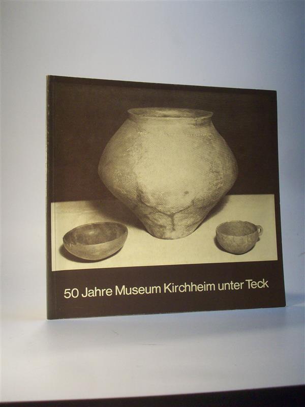 50 Jahre Museum Kirchheim unter Teck. (Heimatmuseum)
