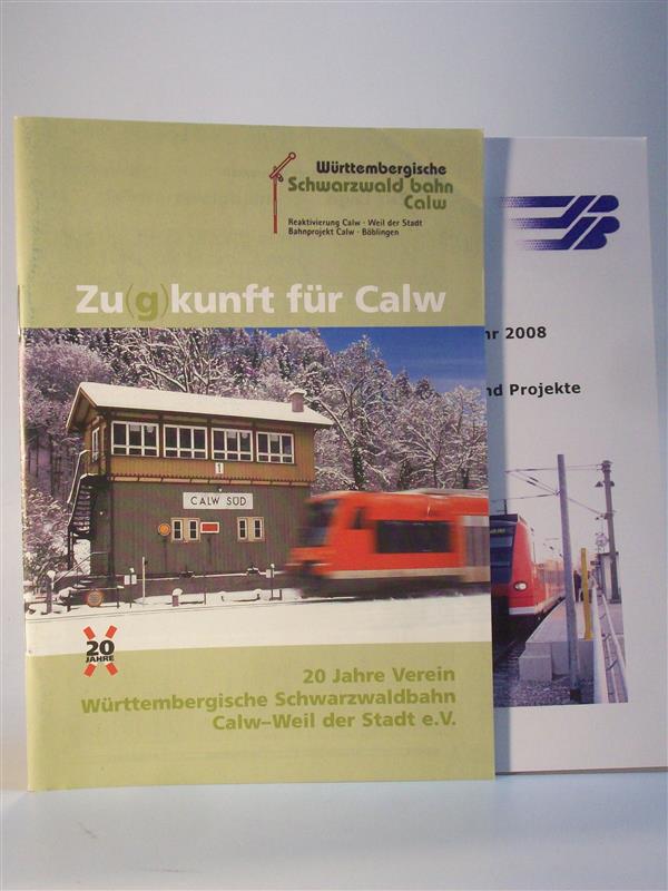 Zu(g)kunft für Calw. 20 Jahre Verein Württembergische Schwarzwaldbahn. Calw - Weil der Stadt e.V. Zukunft