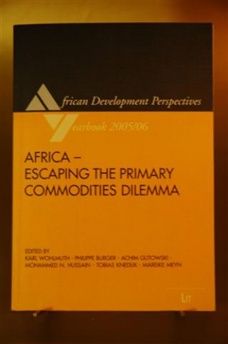 Africa - Escaping the Primary Commodities Dilemma. The African Development Perspectives Yearbook, Vol. 11 (2005/2006) 