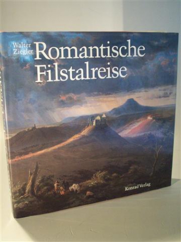 Romantische Filstalreise. Die künstlerische Entdeckung einer Landschaft im 18. und 19. Jahrhundert.