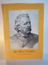 Dr. Albert Schäffle Schriftsteller - Forscher - Staatsmann 24. Februar 1831 - 25. Dezember 1903