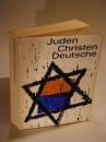 Juden Christen Deutsche. Referate einer Sendereihe des Süddeutschen Rundfunks.