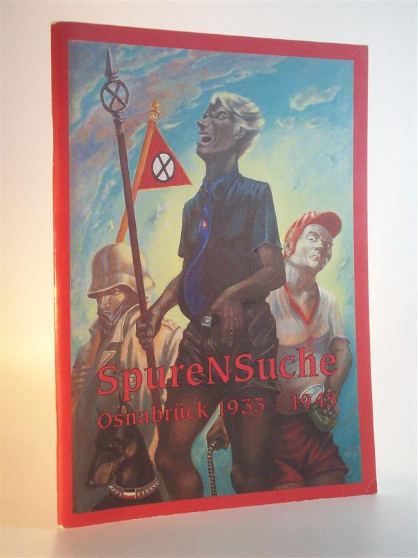 Spurensuche Osnabrück 1933 - 1945.  Ein Stadtrundgang zu den Orten von Verfolgung und Widerstand in Osnabrück 1933 - 1945. 