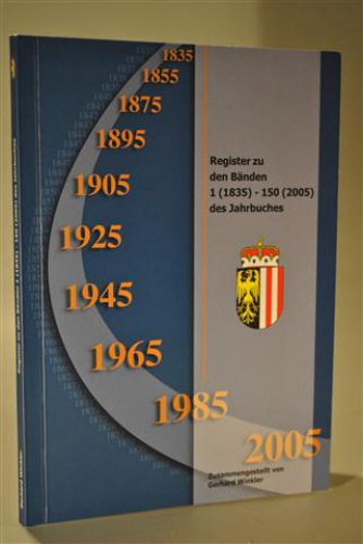Register zu den Bänden 1 - 1835 bis 150 - 2005  des Jahrbuch des Oberösterreichischen Musealvereines. Ergänzungsband  Band 153 (2008).
