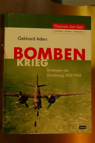 Bombenkrieg. Strategien der Zerstörung 1939 - 1945.