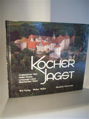 Kocher-Jagst. Crailsheimer Hart, Haller Ebene, Limburger Land, Mainhardter Wald. Bildband