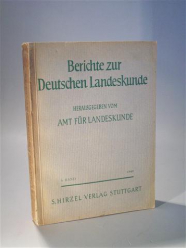 Berichte zur Deutschen Landeskunde. Herausgegeben vom Amt für Landeskunde. 6. Band 1949. - Berichtszeit 1.10.1947 bis 30.6. 1948