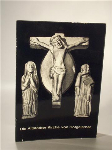 Die Altstädter Kirche in Hofgeismar. Kunstführer.