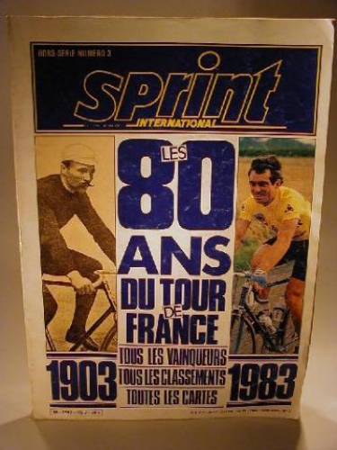 Les 80 Ans de Tour de France 1903 - 1983. Tous les Vainqueurs, Tous les Classements Toutes les Cartes. Hors-Serie Numero 3