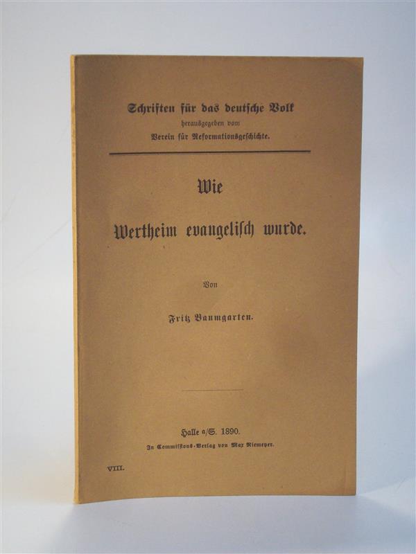 Wie Wertheim evangelisch wurde. Schriften für das deutsche Volk. Band 8