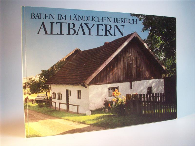 Bauen im ländlichen Bereich Altbayern