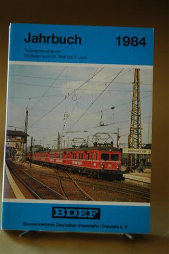 Jahrbuch 1984. Tagungsprogramm 27. Bundesverbandstag in Stuttgart, vom 31. Mai bis 3 Juni. Ausrichtender Verein: Verkehrsfreunde Stuttgart