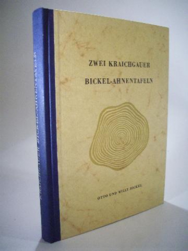 Zwei Kraichgauer Bickel-Ahnentafeln. Eine illustrierte Vorfahrengeschiche. Kraichgauer Stamm- und Ahnentafeln Band 2.