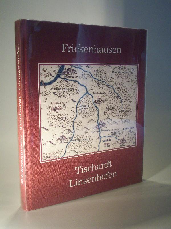 Frickenhausen Tischardt  Linsenhofen. Aus neun Jahrhunderten Ortsgeschichte.