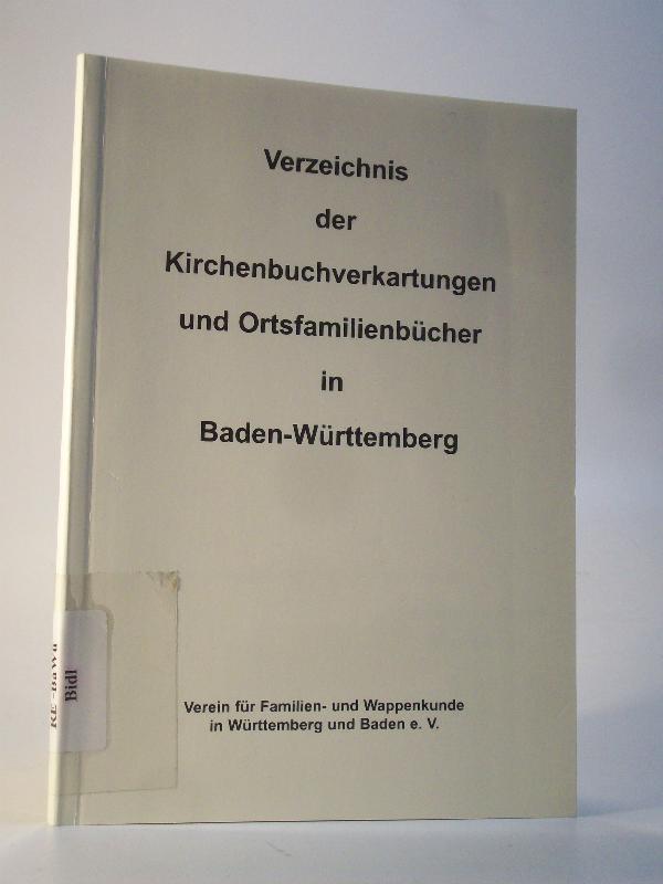 Verzeichnis der Kirchenbuchverkartungen und Ortsfamilienbücher in Baden-Württemberg.