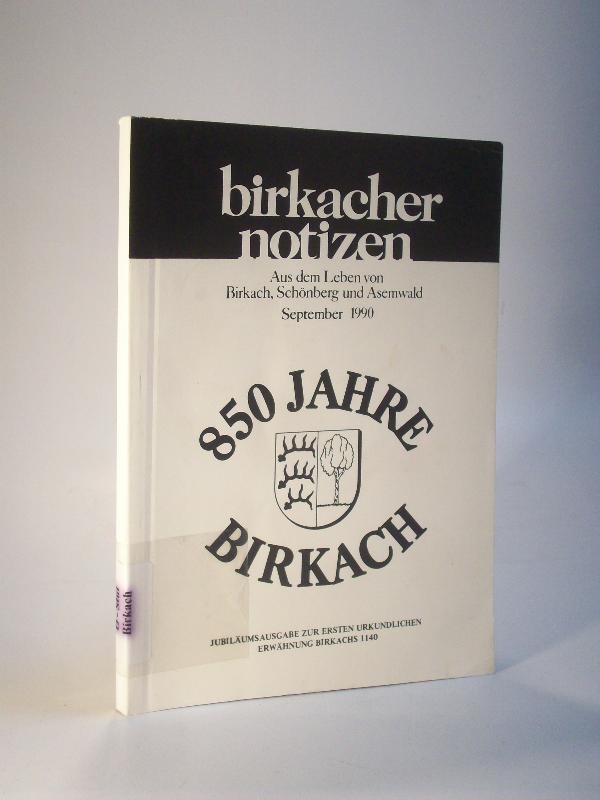 850 Jahre Birkach. Jübiläumsausgabe zur ersten urkundlichen Erwähnung 1140. Birkacher Notizen. Aus dem Leben von Birkach, Schönberg und Asemwald.