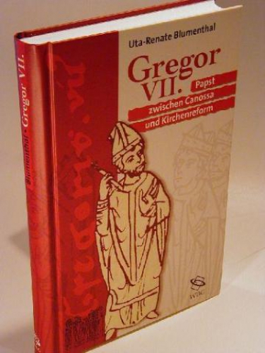 Gregor VII. Papst zwischen Canossa und Kirchenreform.