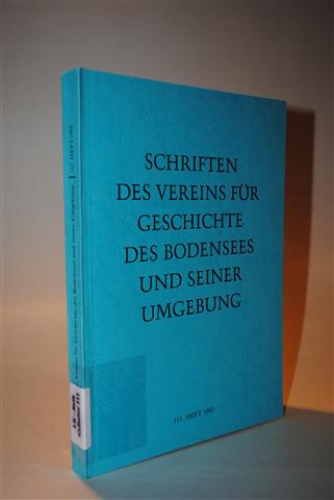 Schriften des Vereins für Geschichte des Bodensees und seiner Umgebung. 111. Heft 1993.