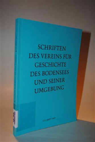 Schriften des Vereins für Geschichte des Bodensees und seiner Umgebung. 115. Heft 1997.