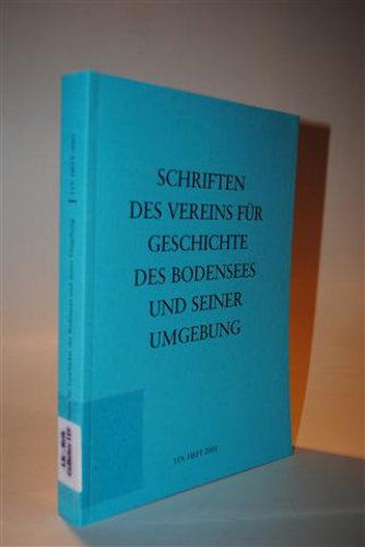 Schriften des Vereins für Geschichte des Bodensees und seiner Umgebung. 119. Heft 2001.