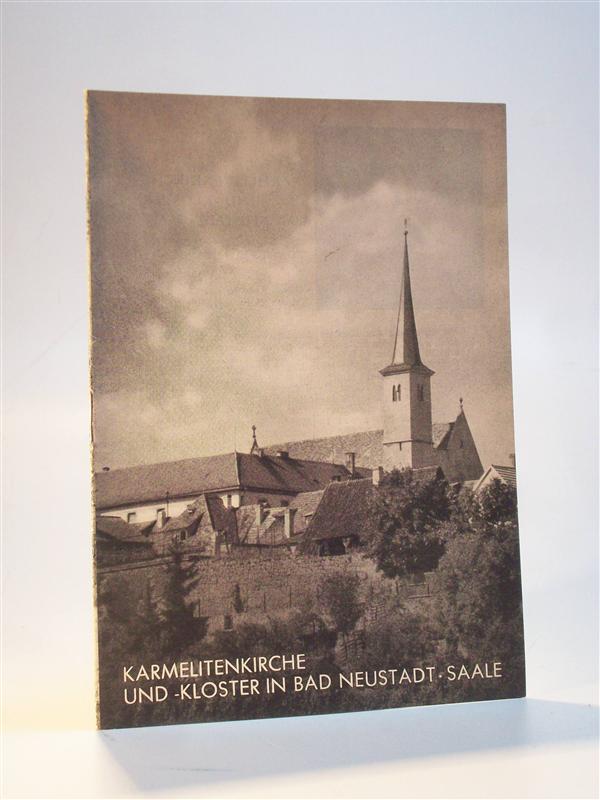 Karmelitenkirche und Kloster Bad Neustadt Saale. Zur 600 Jahr-Feier 1952