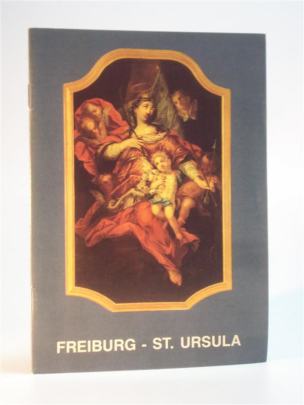 St. Ursula Freiburg im Breisgau. Ehem. Klosterkirche der - Ursulanerinnen. 
